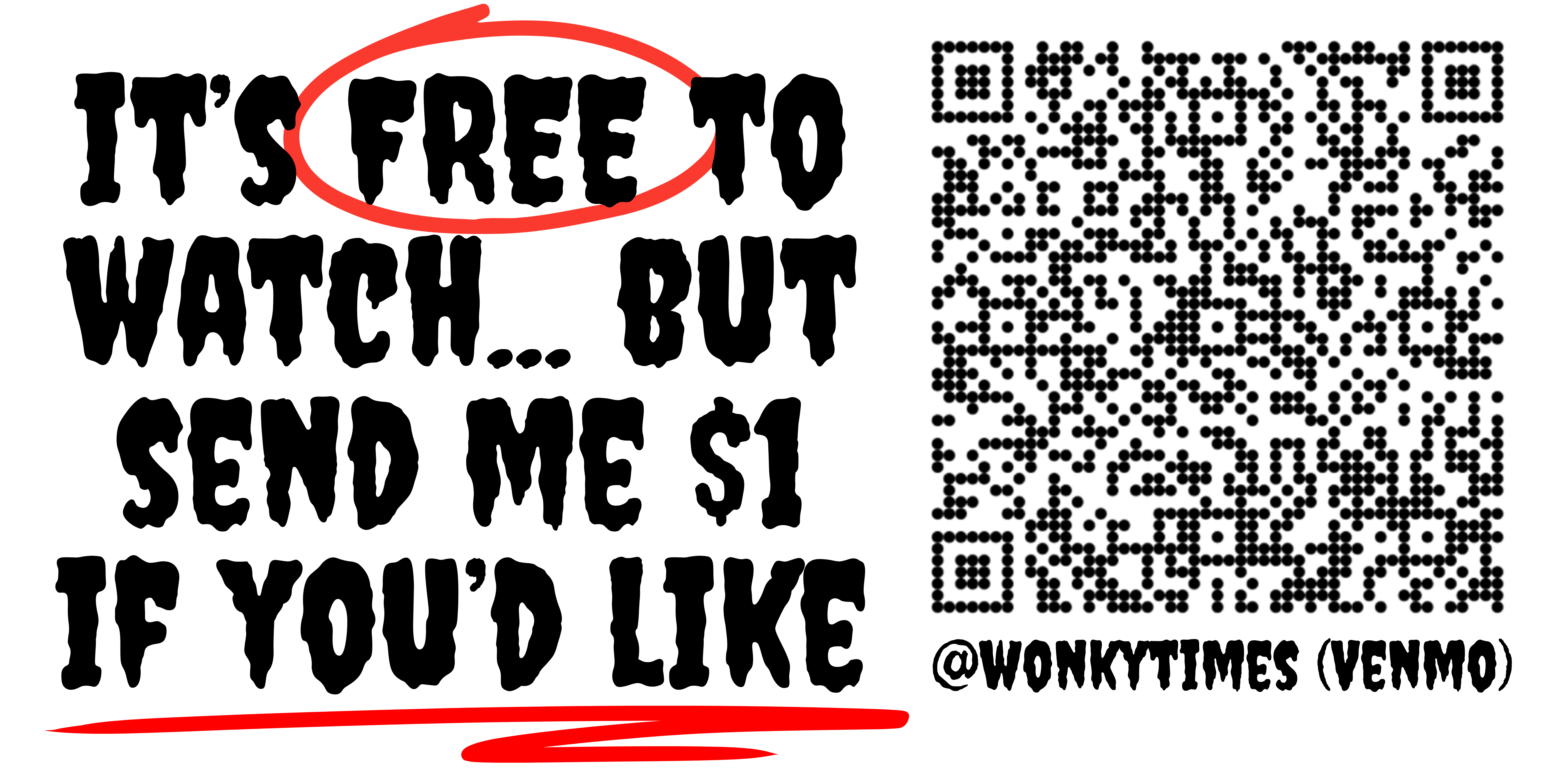 Watch For Free Or Send Me $1 If You Feel Like It